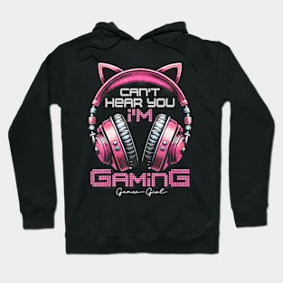 Cant Hear You Im Gaming Video Gamer Girl Women Kids Teen Hoodie